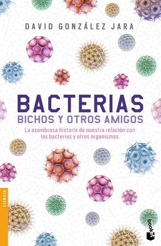 Libro Bacterias, Bichos Y Otros Amigos - David González Jara