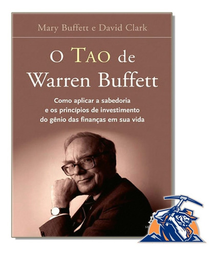 O Tao De Warren Buffett - Mary Buffett E David Clark