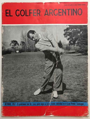 El Golfer Argentino N° 312 Jose De Luca Octubre 1957