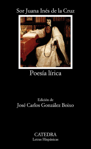 Poesía lírica, de Cruz, Sor Juana Inés de la. Letras Hispánicas Editorial Cátedra, tapa blanda en español, 2003