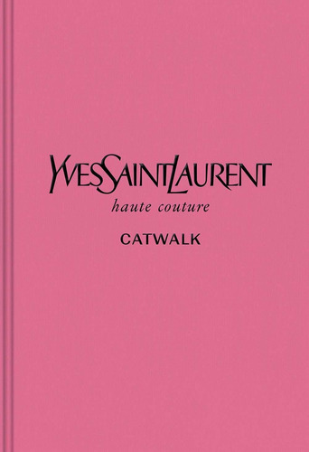 Book: Yves Saint Laurent: Catwalk 1962-2002