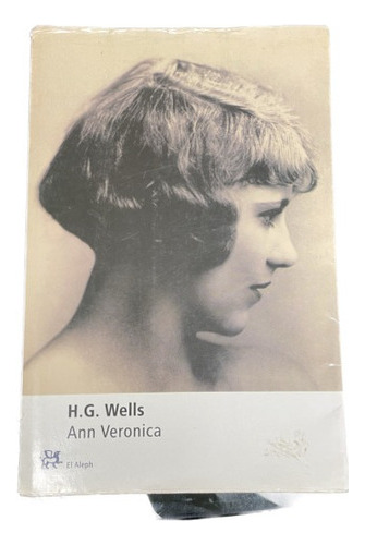 Ann Veronica - H.g Wells - El Aleph - Usado