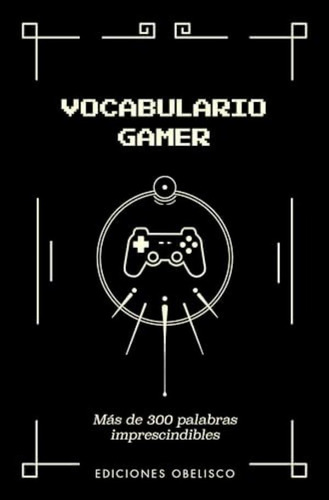 Libro:  Vocabulario Gamer (spanish Edition)