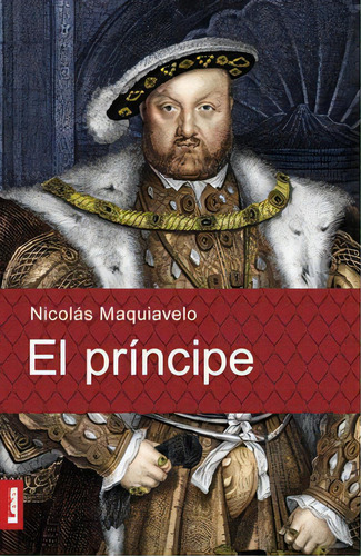 Príncipe, El, De Nicolás Maquiavelo. Editorial Ediciones Lea, Edición 1 En Español