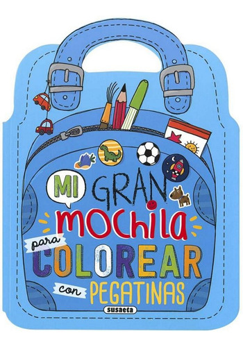 Mi Gran Mochila Para Colorear Con Pegatinas (libro Original)