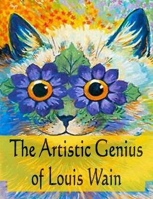 Libro The Artistic Genius Of Louis Wain - John C Rigdon
