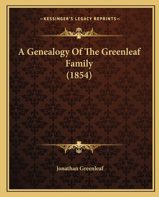 Libro A Genealogy Of The Greenleaf Family (1854) - Greenl...