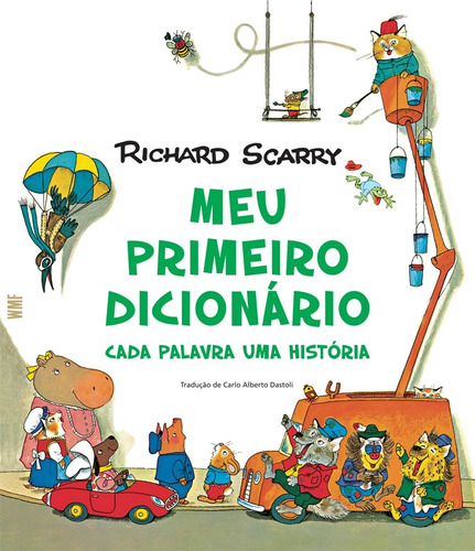 Meu primeiro dicionário: Cada palavra uma história, de Scarry, Richard. Editora Wmf Martins Fontes Ltda, capa mole em português, 2015