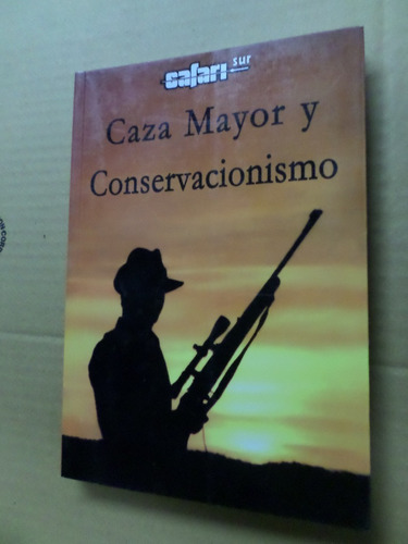 Caza Mayor Y Conservacionismo -safari Sur