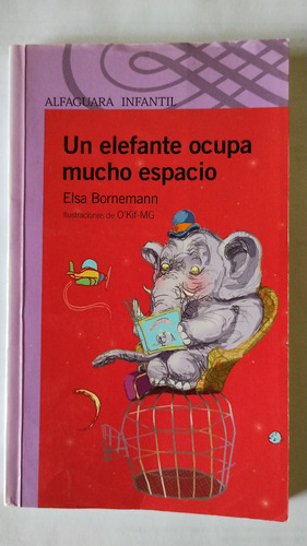 Un Elefante Ocupa Mucho Espacio - Ed. Alfaguara Infantil 