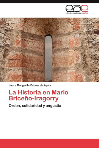 Libro: La Historia Mario Briceño-iragorry: Orden, Solidari