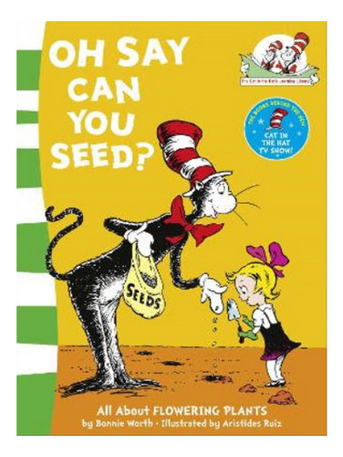 Oh Say Can You Seed? - Bonnie Worth. Eb07