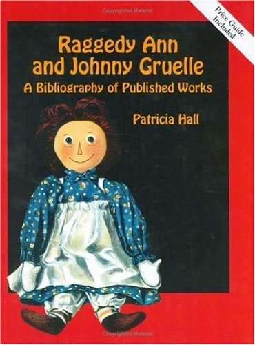 Raggedy Ann And Johnny Gruelle A Bibliography Of Published W