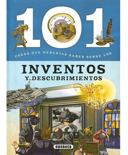101 Cosas Que Deberías Saber Sobre Inventos Y Descubrimiento