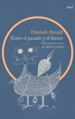 Entre El Pasado Y El Futuro De Hannah Arendt - Ariel