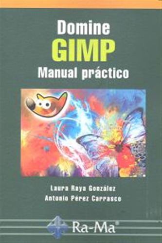 Domine Gimp Manual Practico - Raya Gonzalez,laura/perez Carr