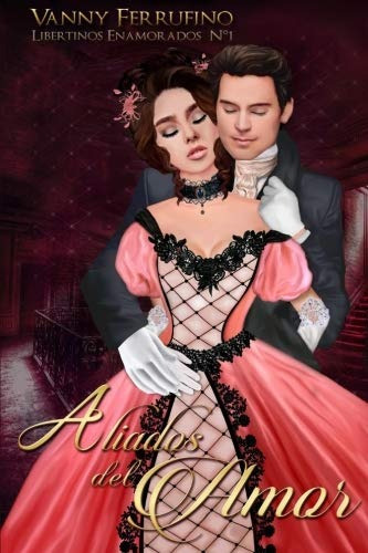 Libro : Aliados Del Amor (libertinos Enamorados) (volume 1) 