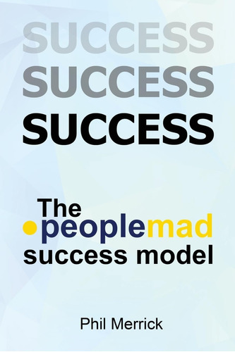 Libro:  The Peoplemad Success Model