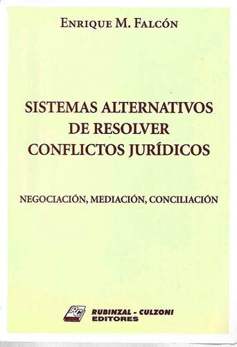Sistemas Alternativos De Resolver Conflictos Juríd  Rubinzal