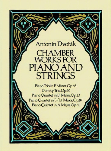 Chamber Works For Piano And Strings, De Antonin Dvorak. Editorial Dover Publications Inc., Tapa Blanda En Inglés