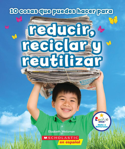 Libro: 10 Cosas Que Puedes Hacer Para Reducir, Reciclar Y Re