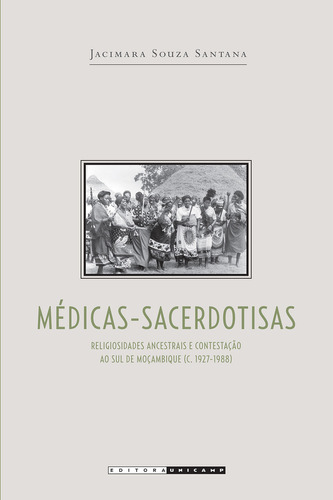 Médicas sacerdotisas, de Jacimara Souza Santana. Editora da Unicamp, capa mole em português