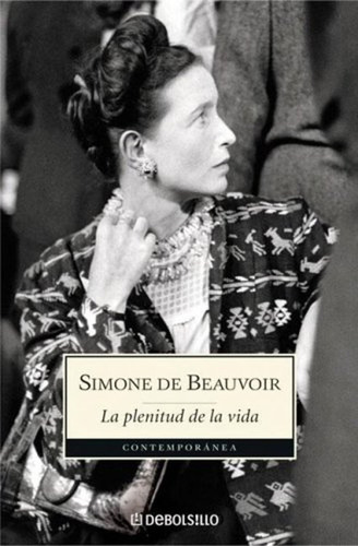 La Plenitud De La Vida / Simone De Beauvoir