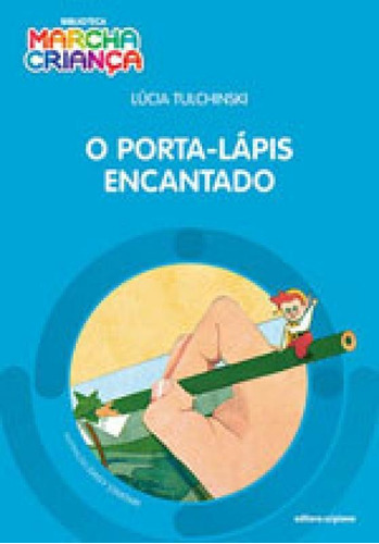 O Porta-lápis Encantado, De Tulchinski, Lúcia. Editora Scipione, Capa Mole Em Português