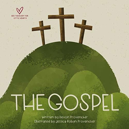 Book : The Gospel (big Theology For Little Hearts) -...
