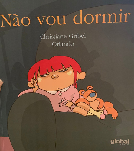 Não vou dormir, de Gribel, Christiane. Série Christiane Gribel Editora Grupo Editorial Global, capa mole em português, 2007
