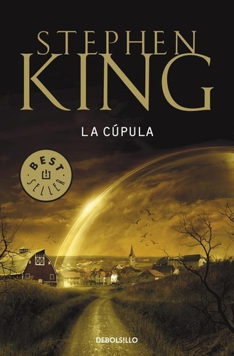 Libro: La Cúpula. King, Stephen. Debolsillo