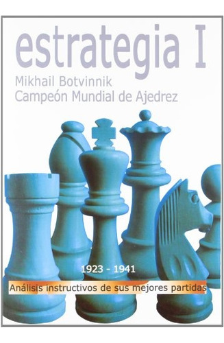 Estrategia I - Mikhail Botvinnik
