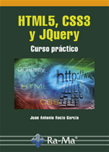 Html5 Css3 Y Jquery Curso Practico - Recio Garcia,juan Anton