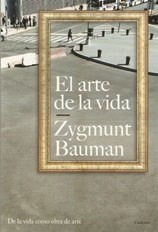 El Arte De La Vida - Zygmunt Bauman