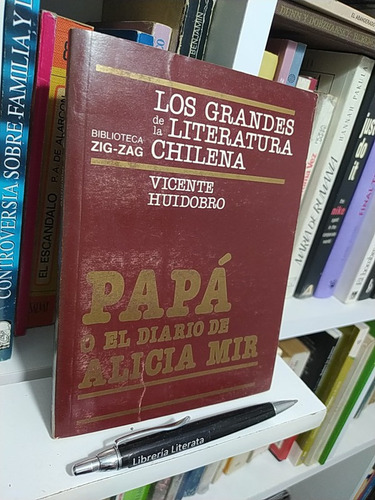 Papá O El Diario De Alicia Mir Vicente Huidobro Ed. Zigzag