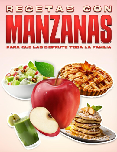 Libro: Recetas Con Manzanas Para Que Las Disfrute Toda La Fa