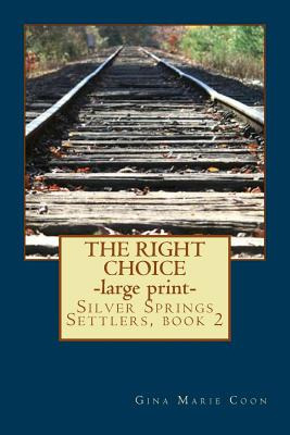 Libro The Right Choice - Large Print: Silver Springs Sett...