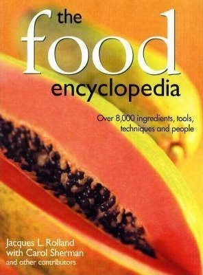 The Food Encyclopedia - Jacques L. Rolland&,,