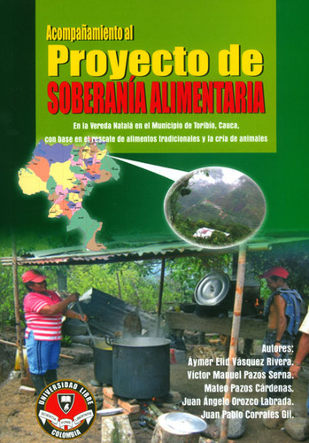 Acompañamiento Al Proyecto De Soberanía Alimentaria. En L, De Varios Autores. Serie 9588630793, Vol. 1. Editorial U. Libre De Cali, Tapa Blanda, Edición 2012 En Español, 2012