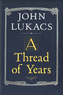 Libro A Thread Of Years - Lukacs, John