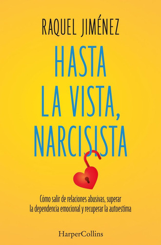 Hasta La Vista Narcisista, De Jimenez Gonzalez, Raquel. 858, Vol. 1. Editorial Harpercollins, Tapa Blanda, Edición 1 En Castellano, 2025
