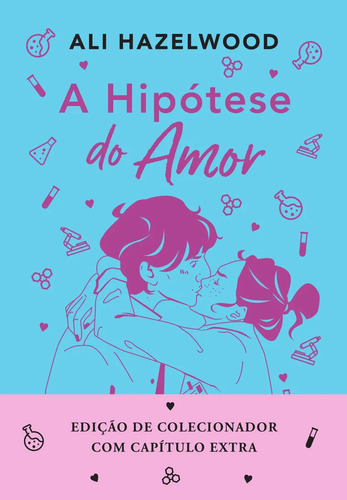 A hipótese do amor - Edição especial (livro + marcador exclusivo) - Hazelwood, Ali - Editora Arqueiro - Capa Dura