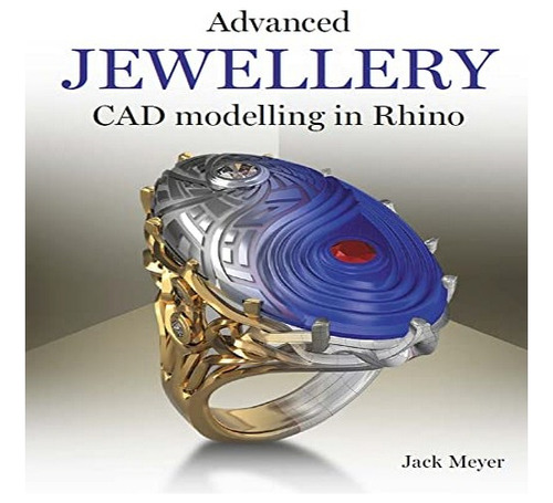 Advanced Jewellery Cad Modelling In Rhino - Jack Meyer. Eb8