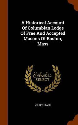 Libro A Historical Account Of Columbian Lodge Of Free And...