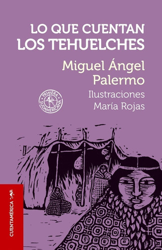 Lo Que Cuentan Los Tehuelches - Palermo, Miguel Angel - Es