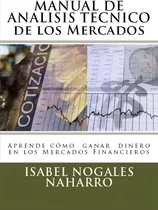 Comprar Manual De Analisis Tecnico De Los Mercados: Aprende C, De Nogales Naharro, Isabel. Editorial Independently Published, Tapa Blanda