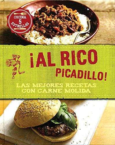 ¡Al Rico Picadillo! Las Mejores Recetas Con Carne Molida (Food Heroes), de Beverly LeBlanc. Editorial Parragon, tapa pasta dura en español, 2015