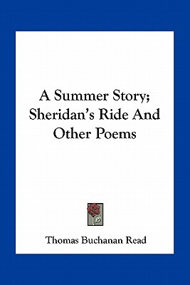 Libro A Summer Story; Sheridan's Ride And Other Poems - R...