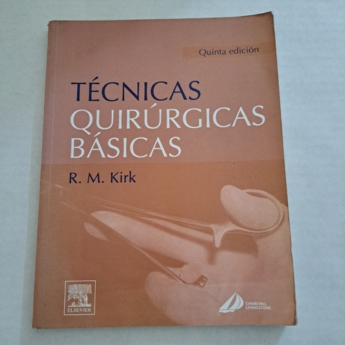 Libro Tecnicas Quirurgicas Básicas R. M Kirk Medicina
