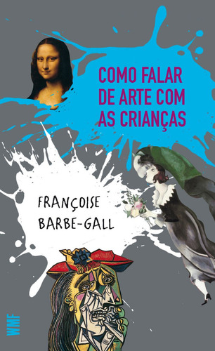 Como Falar De Arte Com As Crianças, De Françoise Barbe Gall. Editora Wmf Martins Fontes, Capa Mole Em Português